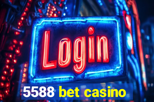 5588 bet casino